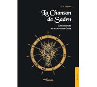 La Chanson de Sadrn: Tome III : Chroniques du temps des Onze