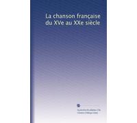 La chanson française du XVe au XXe siècle