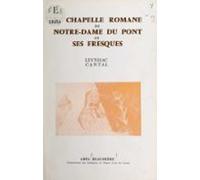 La Chapelle Romane De Notre-dame-du-pont Et Ses Fresques (ebook)