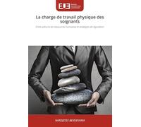 La charge de travail physique des soignants: Entre pénurie de ressources humaines et stratégies de régulation