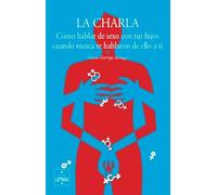 La Charla: Cómo hablar de sexo con tus hijos cuando te hablaron de ello a ti