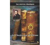 La Chartreuse de Parme - Stendhal, Les oeuvres classiques: (15)