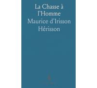 La Chasse à l'Homme: Récit d'un jeune officier sur les guerres d'Algérie et la vie saharienne