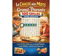 La Chasse aux Mots des Grand-Parents : 100 Grilles - Grande Impression: Livre de Mots Mêlés pour les Grand-Parents | Facile à Difficile | Le Savais-Tu sur Chaque Page