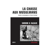 La chasse aux musulmans: Evincer les musulmans de l'espace politique