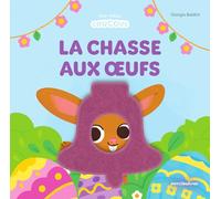 La chasse aux oeufs: Livre à flaps en feutrine - dès 1 an