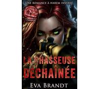 La Chasseuse déchaînée: Une romance à harem inversé (La Meute de la chasseuse)