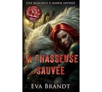 La Chasseuse sauvée: Une romance à harem inversé (La Meute de la chasseuse)
