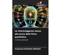 La chiaroveggenza messa alla prova dalla fisica quantistica