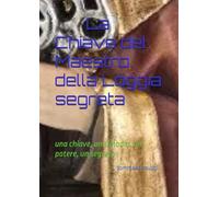 La Chiave del Maestro della Loggia segreta: una chiave, un simbolo, un potere, un segreto (ROMANZI EPICI FANTASY)