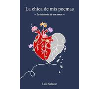 La chica de mis poemas: La historia de un amor