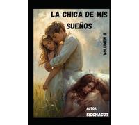 LA CHICA DE MIS SUEÑOS: VOLUMEN II