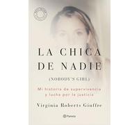 La Chica de Nadie: Mi Historia de Supervivencia Y Lucha Por La Justicia / Nobody's Girl: A Memoir of Surviving Abuse and Fighting for Justice