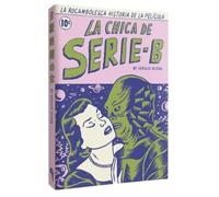 La chica de serie B: La rocambolesca historia de la película