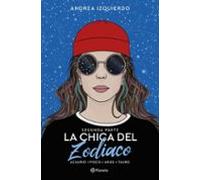 La chica del Zodiaco. Segunda parte: Acuario. Piscis. Aries. Tauro (Planeta)
