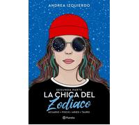La chica del Zodiaco. Segunda parte Acuario. Piscis. Aries. Tauro | Andrea Izquierdo