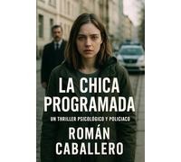 La Chica Programada: Naciste creyendo que eras libre: 3 (Los Inocentes del Poder)