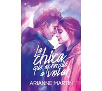 La chica que aprendió a volar | Arianne Martín