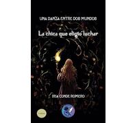 La chica que eligió luchar: Una danza entre dos mundos