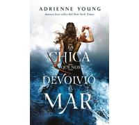 LA CHICA QUE NOS DEVOLVIO EL MAR | Adrienne Young