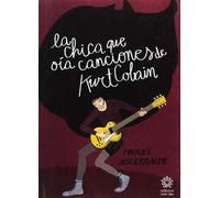 La chica que oía canciones de Kurt Cobain