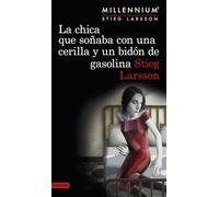 La chica que soñaba con una cerilla y un bidón de gasolina (Serie Millennium 2) (Áncora & Delfín)