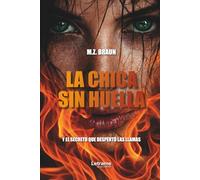 La chica sin huella: y el secreto que despertó las llamas: 1 (Ficción)