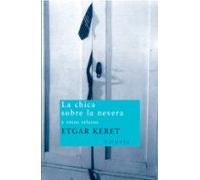 La Chica Sobre La Nevera Y Otros Relatos