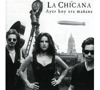 La Chicana - Ayer Hoy Era Ma?Ana