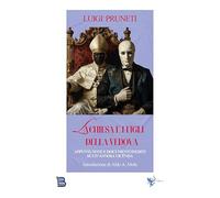 La Chiesa e i figli della vedova. Appunti, note e documenti inediti su un'annosa vicenda (Il portale)