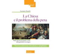 La chiesa e il problema della pena. Sulla risposta al negativo come sfida giuridica e teologica. Ediz. ampliata (Saggi)
