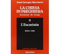 La Chiesa in preghiera. Introduzione alla liturgia. L'Eucaristia (Vol. 2) (Grandi opere)