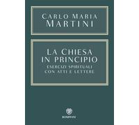 La Chiesa in principio. Esercizi spirituali con Atti e Lettere (Saggistica)