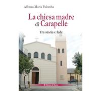 La chiesa madre di Carapelle. Tra storia e fede