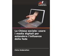 La Chiesa sociale: usare i media digitali per estendere l'influenza della fede