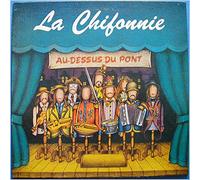 La Chifonnie - Au-Dessus Du Pont [Vinyl LP]
