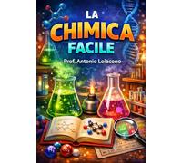 LA CHIMICA FACILE: Il libro del mio corso di chimica online