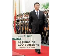 La Chine en 100 questions: La puissance ou les failles
