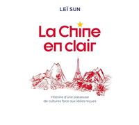 La Chine en clair: Histoire d'une passeuse de cultures face aux idées reçues