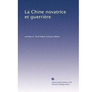 La Chine novatrice et guerrière