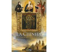 La Chinita. Historia de Nuestra Señora del Rosario de Chiquinquirá: Matriz neogranadina, recepción marabina y prueba documental temprana, siglos XVI-XVIII.