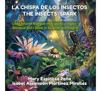 LA CHISPA DE LOS INSECTOS / THE INSECTS’ SPARK: BILINGUAL KID’S BOOK IN SPANISH AND ENGLISH