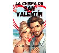 LA CHISPA DE SAN VALENTÍN: 2 (Te apuesto un beso: la historia de amor de Pablo y Daniela)