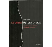 La Chispa de Toda La Vida: La Historia Nunca Contada de Coca-Cola En Espa~na