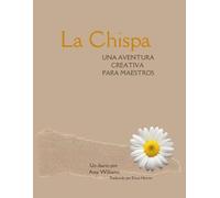La Chispa: Una Aventura Creativa Para Maestros