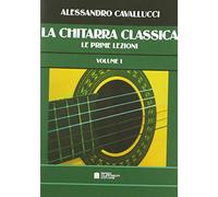 La chitarra classica. Le prime lezioni. Volume 1