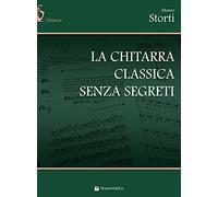 La chitarra classica senza segreti (Didattica musicali)