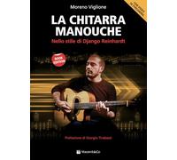 La chitarra Manouche. Nello stile di Django Reinhardt. Con Video in streaming