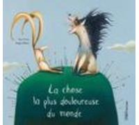 La Chose La Plus Douloureuse Du Monde (frances)