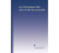 La Chronique des arts et de la curiosité